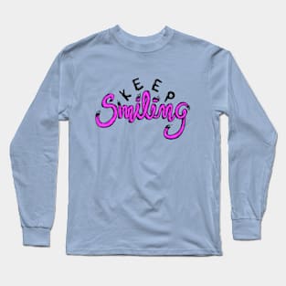 Keep smiling Long Sleeve T-Shirt